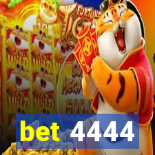 bet 4444