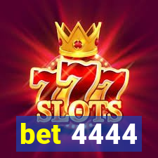 bet 4444