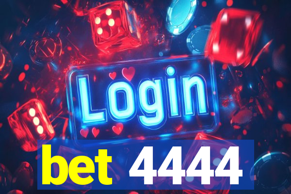 bet 4444