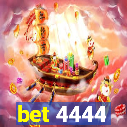 bet 4444