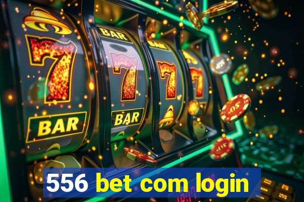 556 bet com login