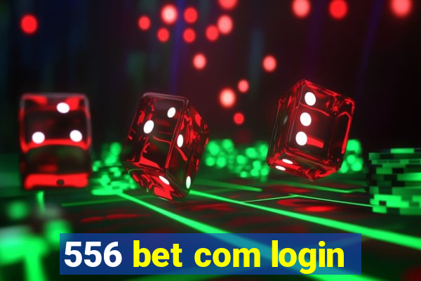 556 bet com login