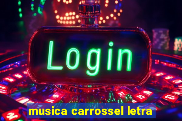 musica carrossel letra