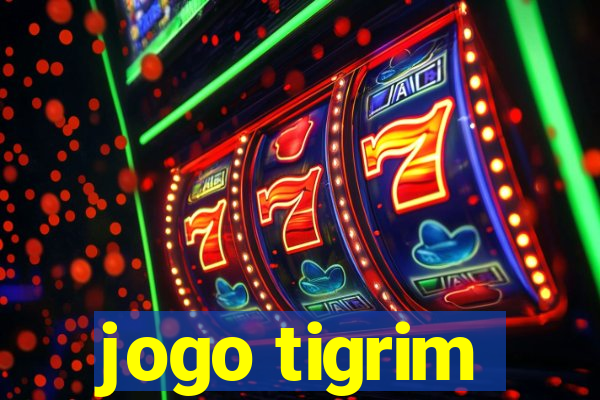 jogo tigrim