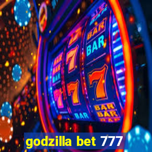 godzilla bet 777