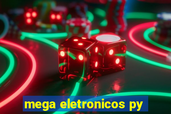 mega eletronicos py