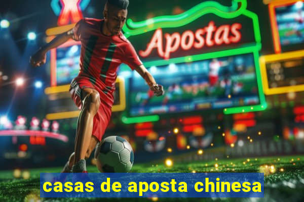 casas de aposta chinesa