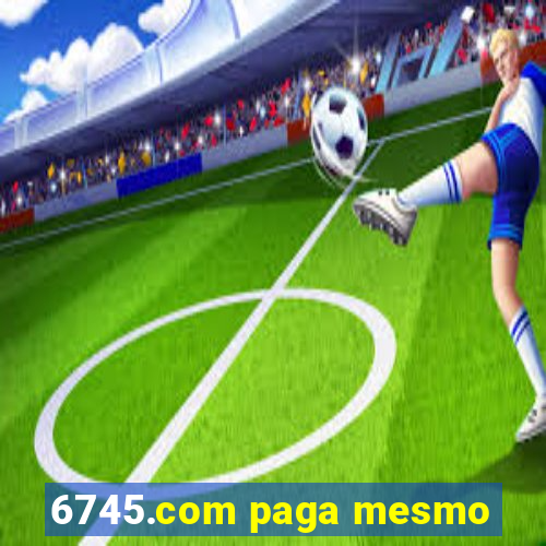 6745.com paga mesmo