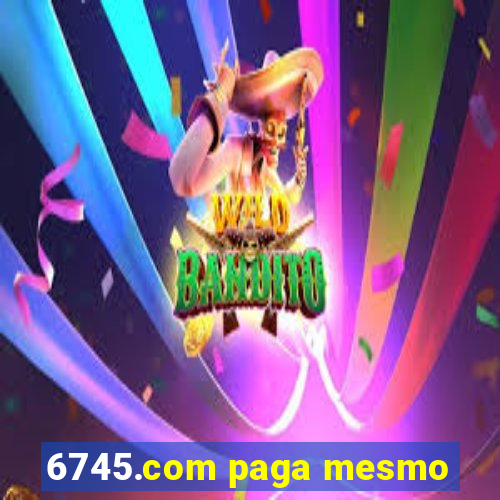 6745.com paga mesmo