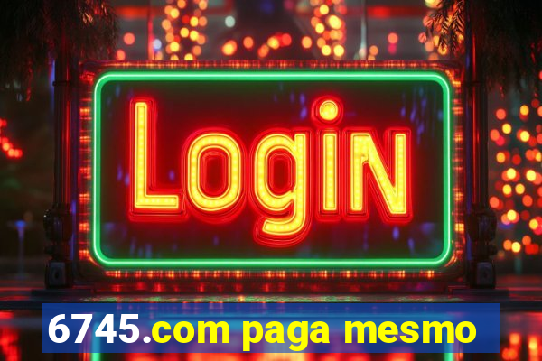 6745.com paga mesmo