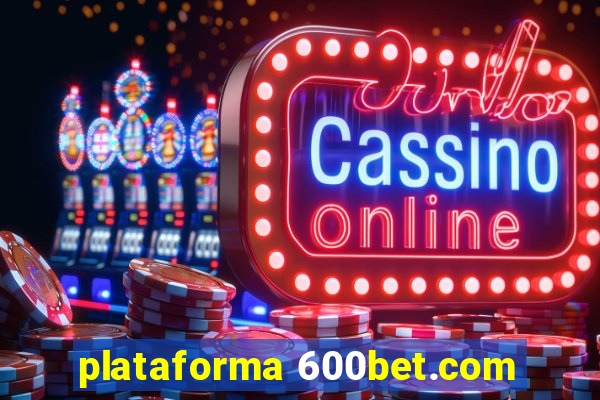 plataforma 600bet.com