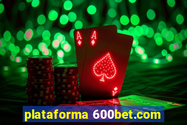 plataforma 600bet.com