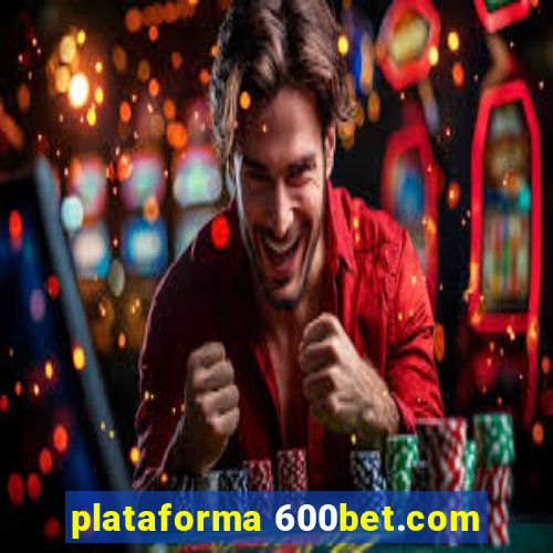 plataforma 600bet.com