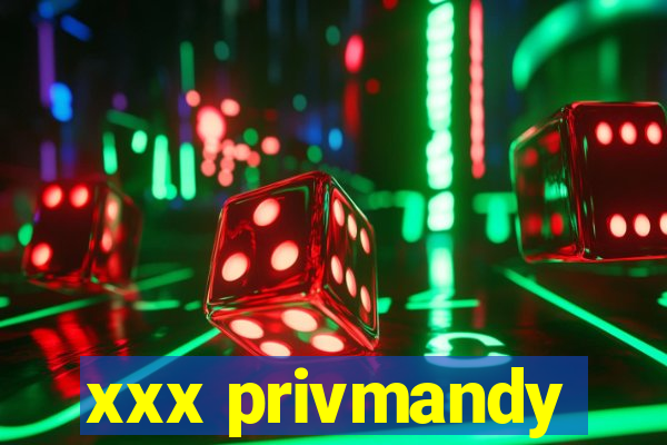 xxx privmandy