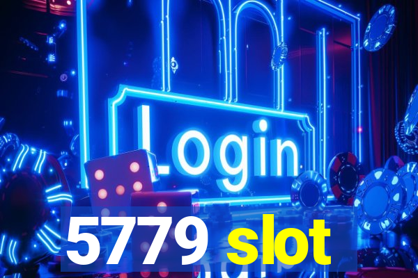 5779 slot