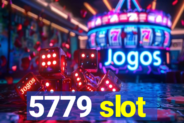 5779 slot