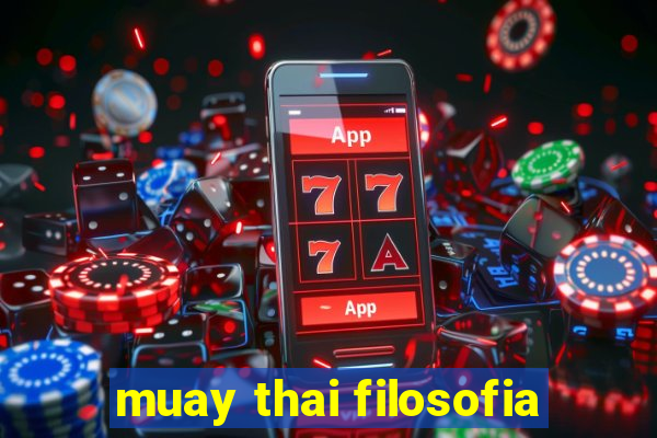 muay thai filosofia