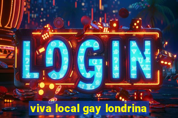 viva local gay londrina