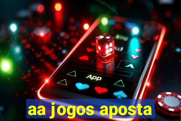 aa jogos aposta