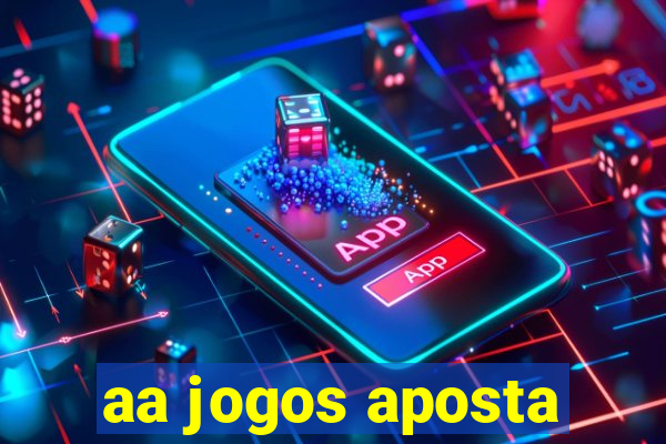 aa jogos aposta