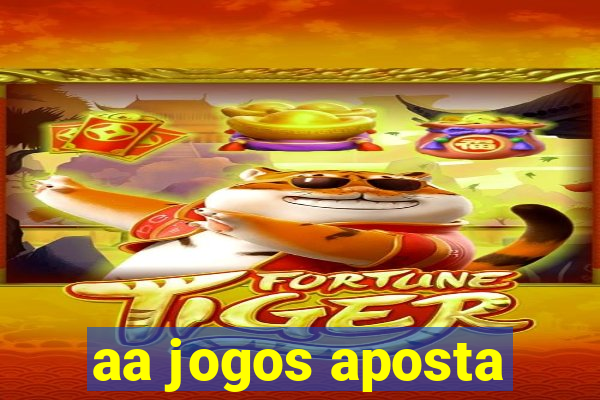 aa jogos aposta