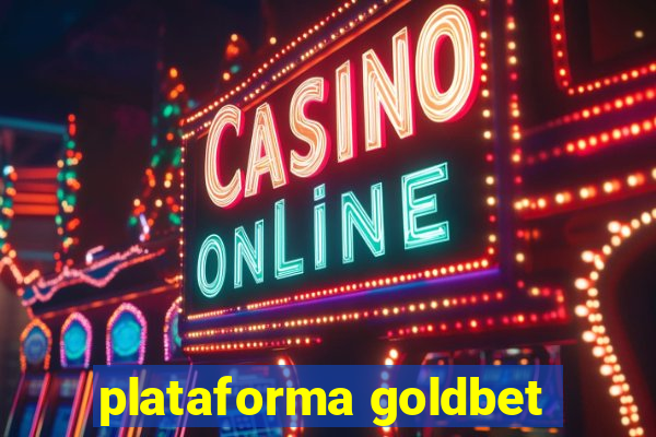 plataforma goldbet