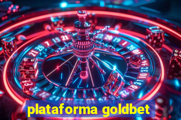 plataforma goldbet