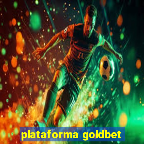 plataforma goldbet