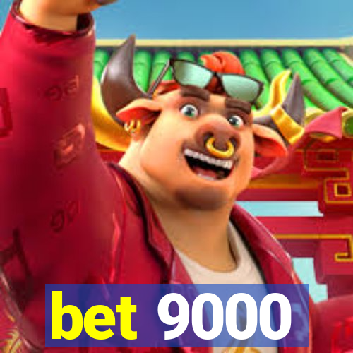 bet 9000