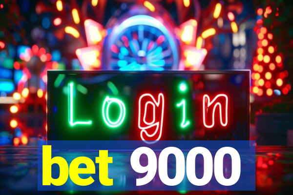 bet 9000