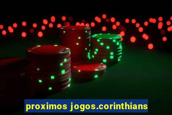 proximos jogos.corinthians