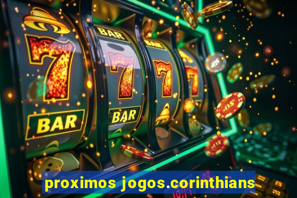 proximos jogos.corinthians