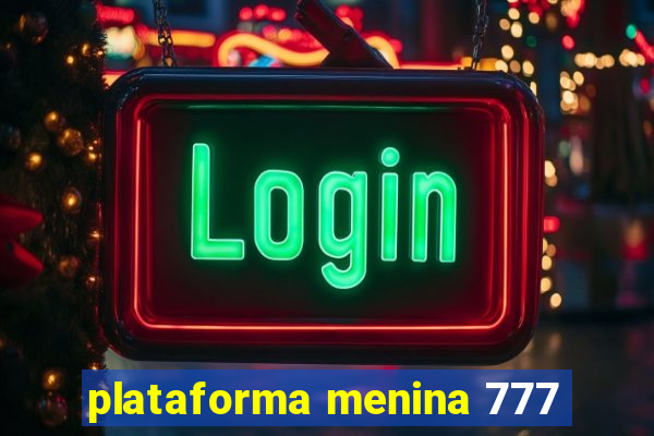 plataforma menina 777