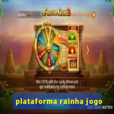 plataforma rainha jogo