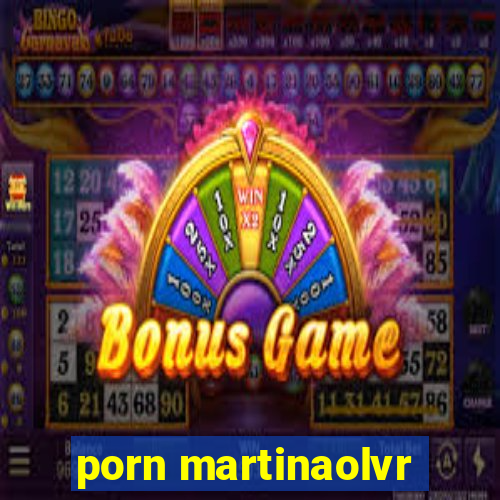 porn martinaolvr