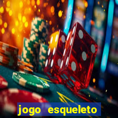 jogo esqueleto explosivo 2