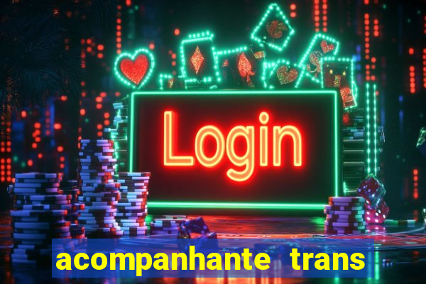 acompanhante trans em santos