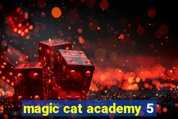 magic cat academy 5