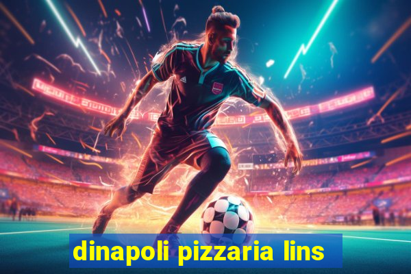 dinapoli pizzaria lins