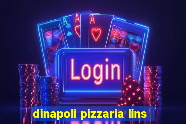 dinapoli pizzaria lins