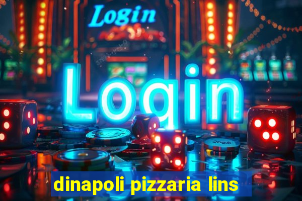 dinapoli pizzaria lins