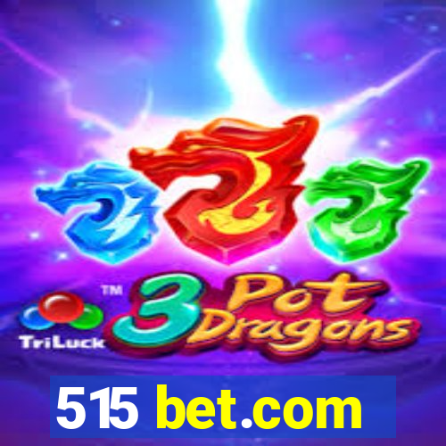 515 bet.com