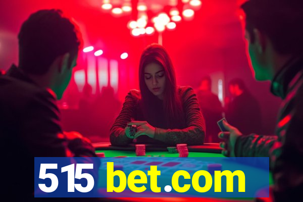 515 bet.com