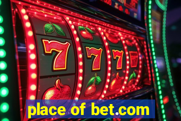 place of bet.com