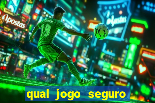 qual jogo seguro para ganhar dinheiro