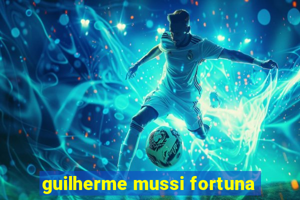 guilherme mussi fortuna