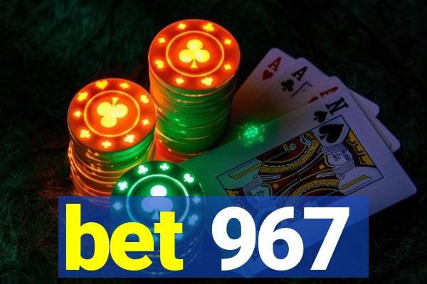 bet 967