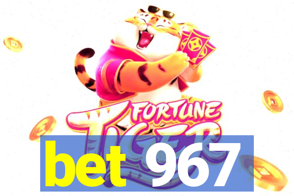 bet 967