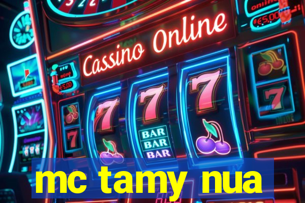 mc tamy nua