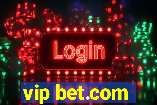 vip bet.com